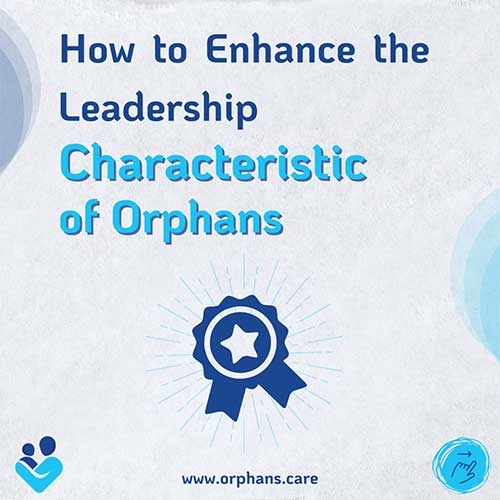 Strengthening the Leadership Qualities of Orphans